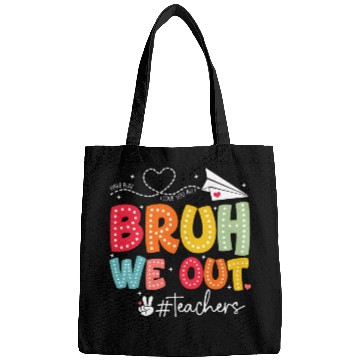 Discover Bruh-We-Out-Teachers-School Bags