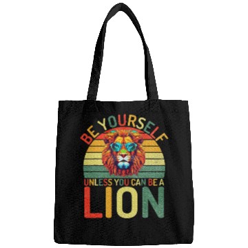 Discover Be Yourself unless you can be a Lion Bags
