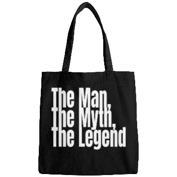 Discover The Man The Myth The Legend Bags