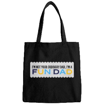 Discover i'm not your ordinary dad, i'm a fun dad Bags