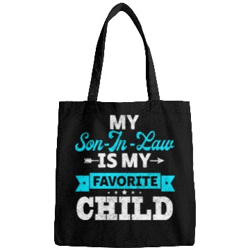Discover My Son in Law is my Favorite child Bags