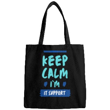 Discover Keep Calm, I'm IT Support Bags