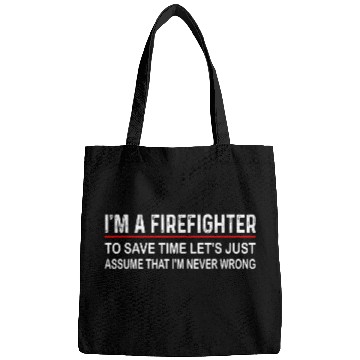 Discover Firefighter funny fireman quote Bags