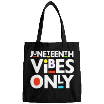 Discover Juneteenth Black Freedom Juneteenth Vibes Only Bags