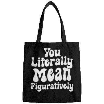 Discover You Literally Mean Figuratively English Teacher Bags