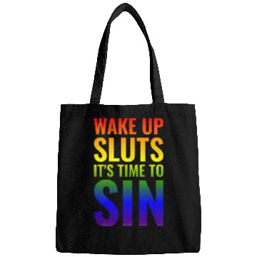 Discover Wake up Sluts it's time to Sin, Funny LGBTQ Bags
