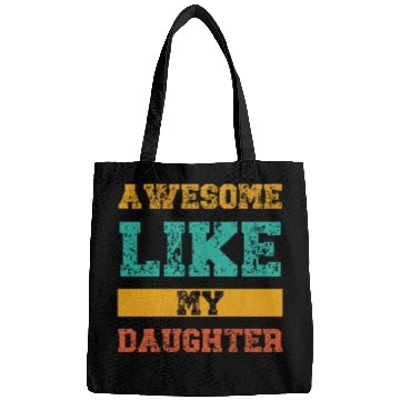 Discover Awesome Like My Daughter Bags