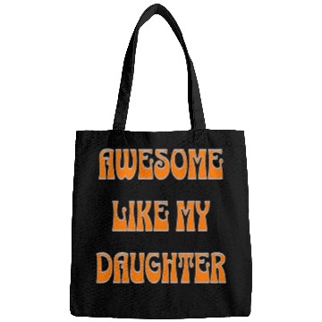Discover awesome like my daughter design Bags