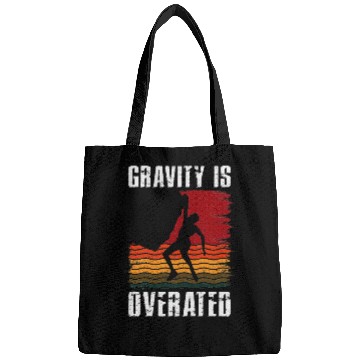 Discover Gravity Is Overated Rock Climbing Climb Lover Bags