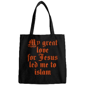 Discover My great love for Jesus led me to islam Bags