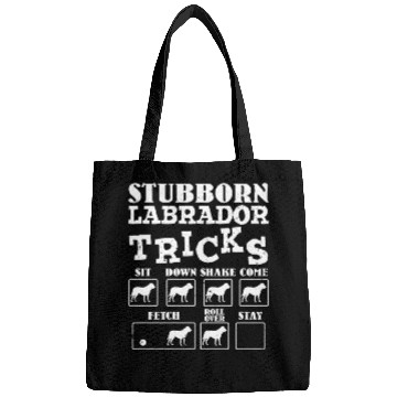 Discover Labrador Owner STUBBORN LABRADOR TRICKS Funny Bags