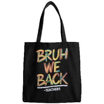 Discover Back To School Teacher Bruh We Back Teachers Bags