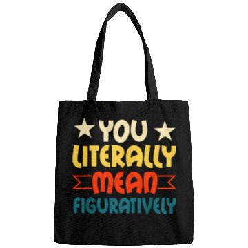 Discover You Literally Mean Figuratively English Teacher Gr Bags