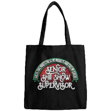 Discover Senior Shit Show Supervisor Bags