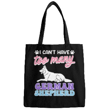 Discover Shepherd I CAN'T HAVE TOO MANY GERMAN SHEPHERDS Bags