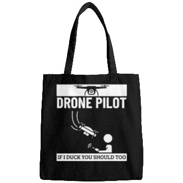 Discover Drone Pilot If I Duck You Should Too Funny Drone Bags