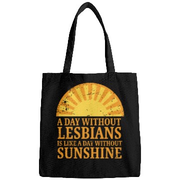 Discover A day without lesbians is like a day Bags