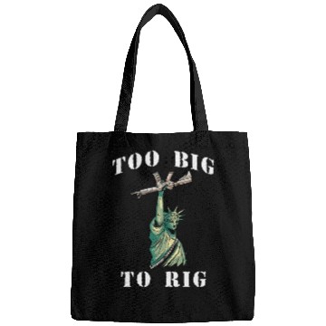 Discover Too Big to Rig 2024 Trump Saying Trump 2024 Bags