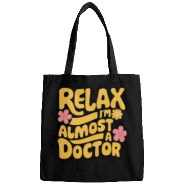 Discover Relax I'm Almost A Doctor Bags