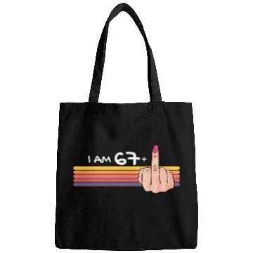 Discover I Am 67 + 1 Middle Finger Bags I Am 67 Plus,