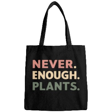 Discover Never Enough Plants Bags