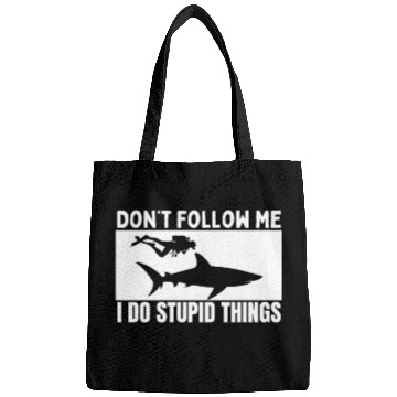 Discover Scuba Diving Shark Dont Follow Me I Do Stupid Bags