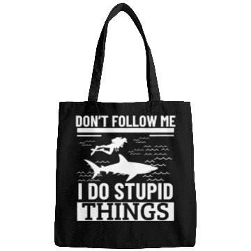 Discover Scuba Diving Shark Dont Follow Me I Do Stupid Bags