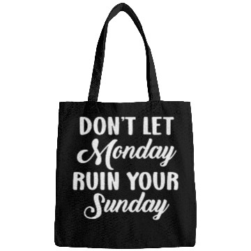 Discover Positive Motivation Weekend Don't Let Monday Ruin Bags