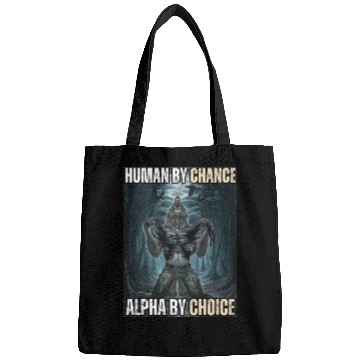 Discover Human By Chance Alpha By Choice Alpha Wolf Meme Bags