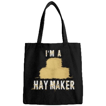Discover Funny Hay Maker Farm Life Style for a Farmer Bags