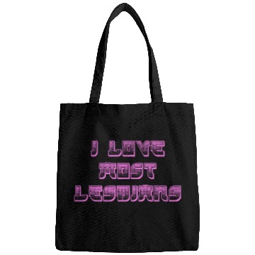 Discover I love most lesbians Bags
