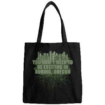 Discover Dont Need to Be Exciting in Boring Oregon Pun Wisc Bags