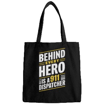Discover Behind Every Hero Is A 911 Dispatcher Bags
