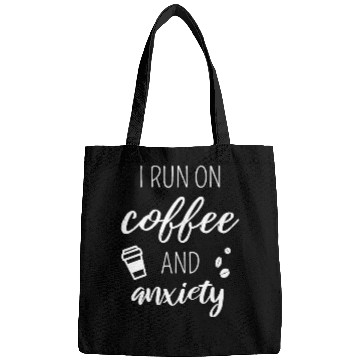 Discover I Run On Coffee And Anxiety Bags