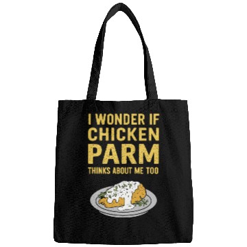 Discover I Wonder If Chicken Parm Thinks About Me Too Bags