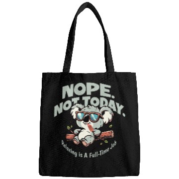Discover Nope not today Koala chill out just do nothing Bags