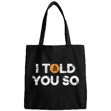 Discover I Told You So Bitcoin Crypto BTC Bags