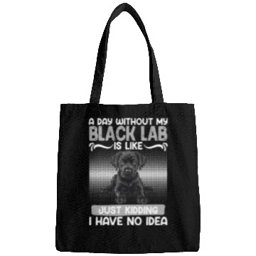Discover Black Labrador A DAY WITHOUT MY BLACK LAB Bags