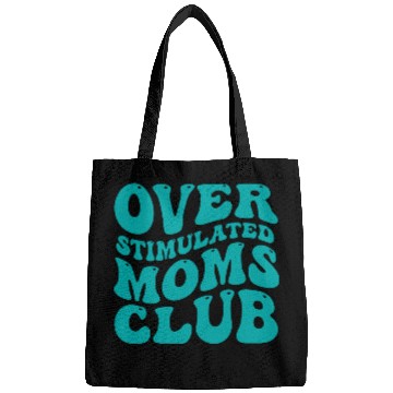 Discover over stimulated moms club Bags
