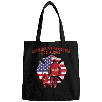 Discover Lets Get a Firefighter Dog Fireman Dog Lover Fire Bags