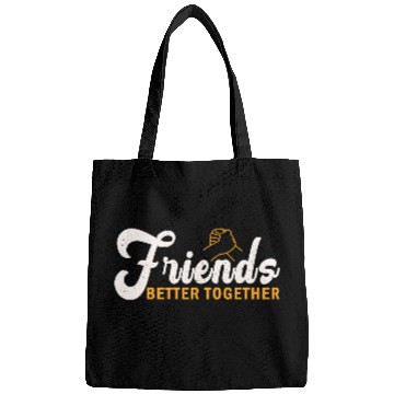 Discover Friends better together Bags