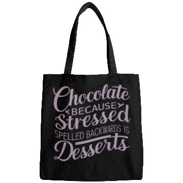 Discover Chocolate desserts stress funny dessert quote Bags