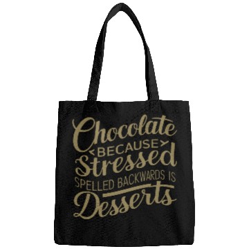 Discover Chocolate desserts stress funny dessert quote Bags