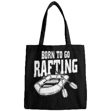 Discover Born To Go Rafting White Water Bags
