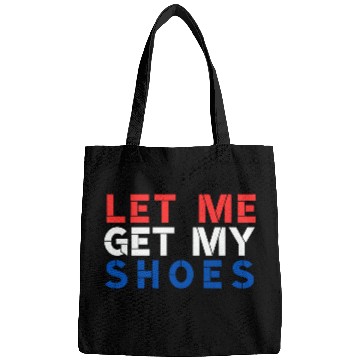 Discover TRUMP: Let Me Get My Shoes Bags