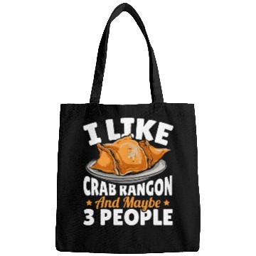 Discover I Like Crab Rangoon And Maybe 3 People Bags