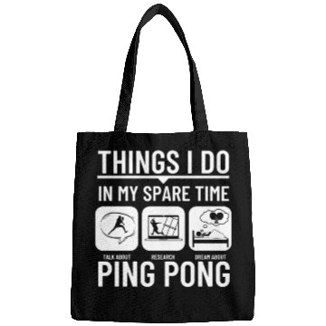 Discover Ping Pong Things I Do In My Spare Time Funny Ping Bags