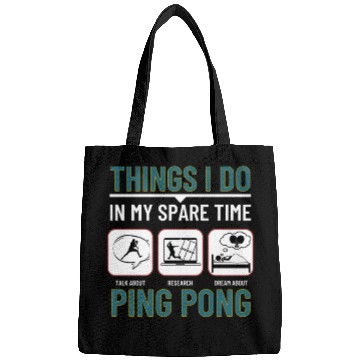 Discover Ping Pong Things I Do In My Spare Time Funny Ping Bags