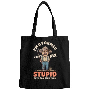 Discover Farmer I Can Feed Stupid Bags
