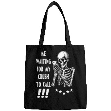 Discover me waiting for my crush to call Bags
